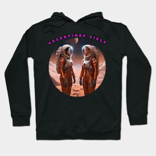 Galentine girls space girlfriends Hoodie